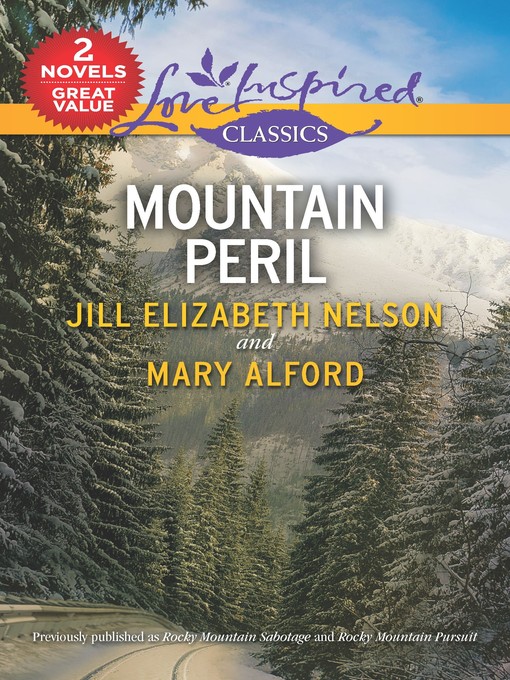 Title details for Rocky Mountain Secrets: Rocky Mountain Sabotage ; Rocky Mountain Pursuit by Jill Elizabeth Nelson - Available